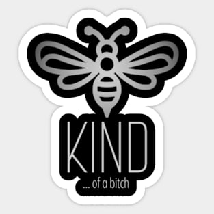 Be Kind Of A Bitch Funny Sarcastic Quote Sticker